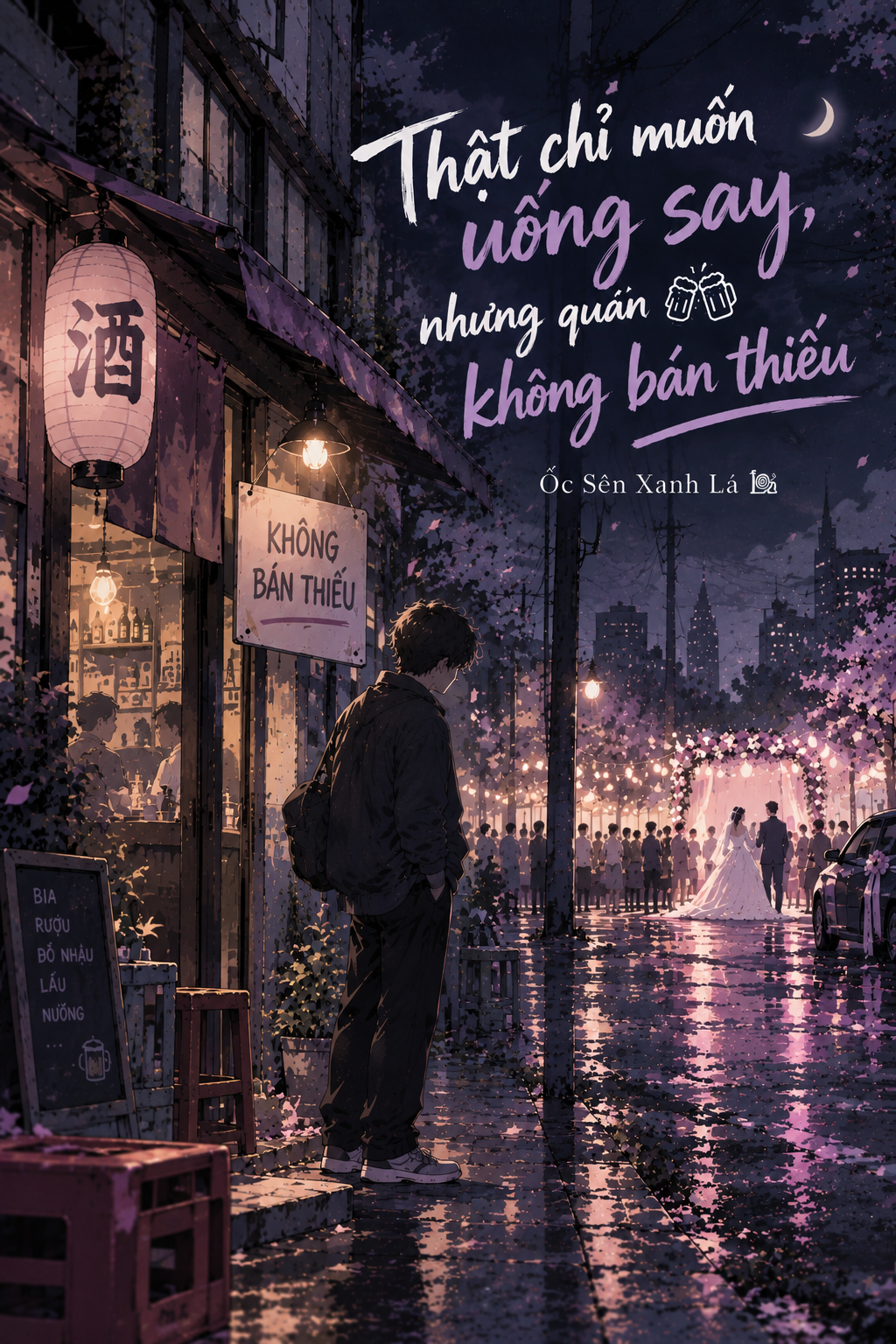 Thật Chỉ Muốn Uống Say, Nhưng Quán Không Bán Thiếu.